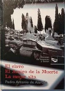 El Clavo ; el Amigo de la Muerte ; la Mujer Alta