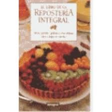 El Libro de la Reposteria Integral
