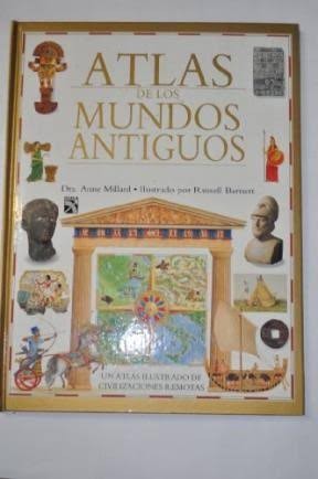 Atlas de los Mundos Antiguos(atlas Ilustrado Civilizaciones Remotas)