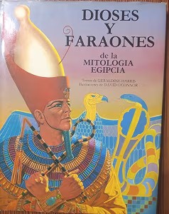 Dioses y Faraones de la Mitología Egipcia(primera Edición 1986)
