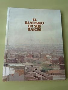 Realismo en Sus Raíces Catálogo Exposición Kiosko Alfonso, a Coruña, 1997