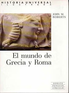 Historia Universal Ilustrada: el Mundo de Grecia y Roma(tomo 3)