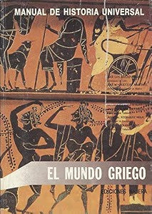 Manuald de Historia Universal Tomo 3: el Mundo Griego