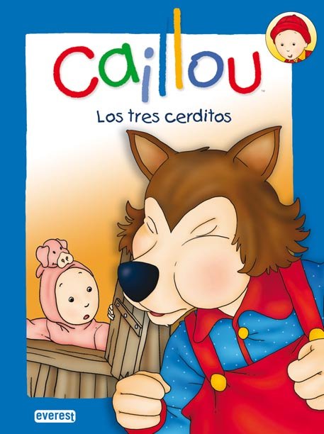 Caillou. los Tres Cerditos