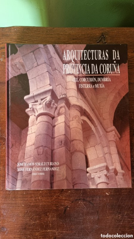 Arquitecturas Da Provincia Da Coruña Vol IV
