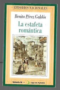 Episodios Nacionales 26: la Estafeta Romántica