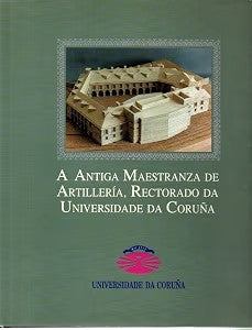 A Antiga Maestranza de Artillería, Rectorado Da Universidade Da Coruña