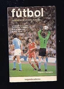 Fútbol. Entrenamiento Al Estilo Europeo