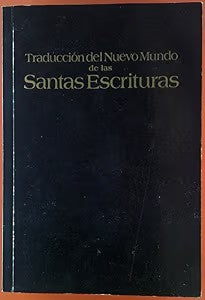 Traducción del Nuevo Mundo de las Santas Escrituras