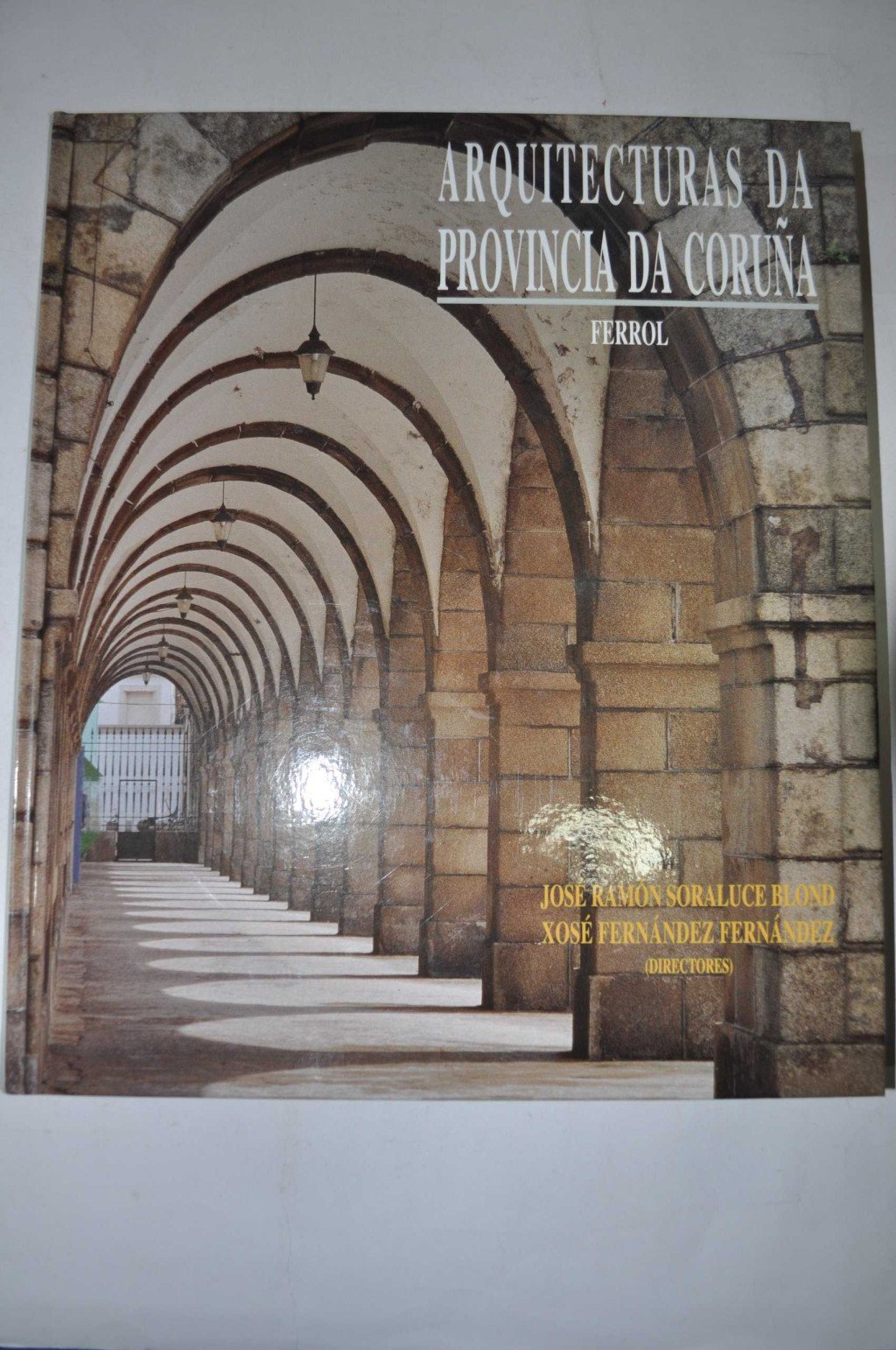 Arquitecturas Da Provincia Da Coruña: Vol XIV, Ferrol