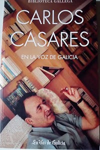 Carlos Casares en la Voz de Galicia