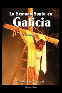 La Semana Santa en Galicia (Volumen II)