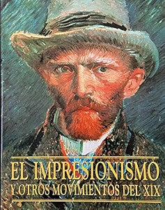 El Impresionismo y Otros Movimientos del Siglo XIX