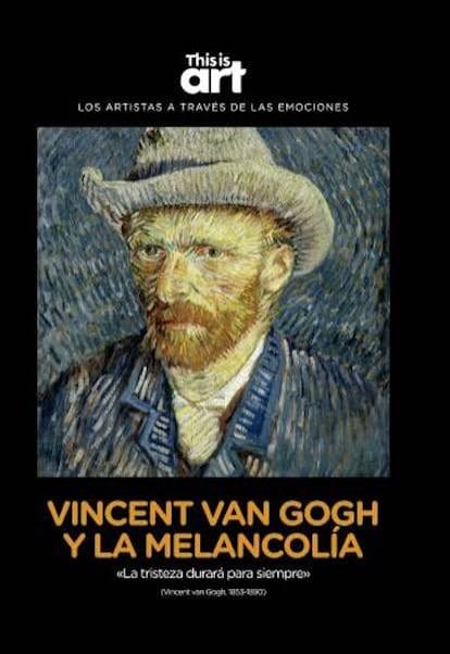 This Is Art: Vincent Van Gogh y la Melancolía