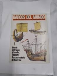 Barcos del Mundo (Desde el Tronco y la Vela... Hasta el Descubrimiento de América).