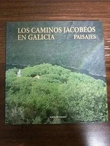 Los Caminos Jacobeos en Galicia