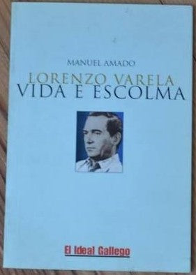 Lorenzo Varela. Vida e Escolma