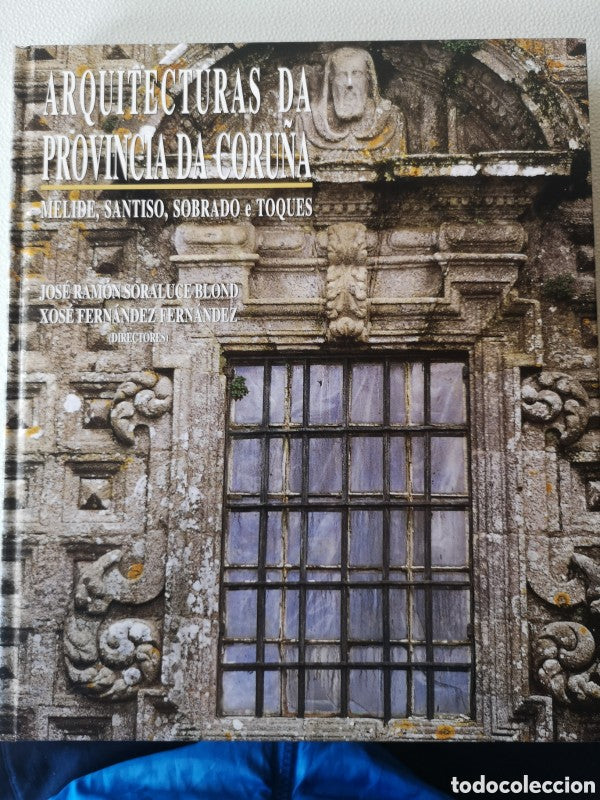 Arquitecturas Da Provincia Da Coruña Volume XVII: Comarca de Terra de Melide