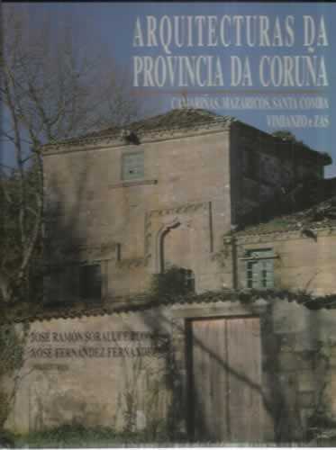 Arquitecturas Da Provincia Da Coruña Volume X: Comarca de Terras de Soneira e Xallas