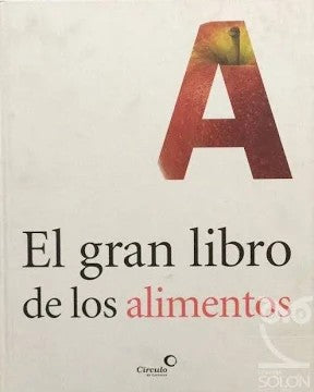 El Gran Libro de los Alimentos : Tomo a