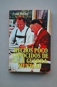 Hechos Poco Conocidos de la II Guerra Mundial