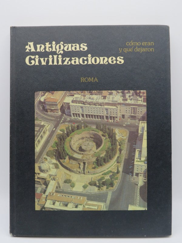 Antiguas Civilizaciones: Cómo Eran y Qué Dejaron: Roma