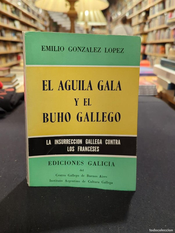 El Águila Gala y el Buho Gallego: la Insurección Gallega Contra los Franceses