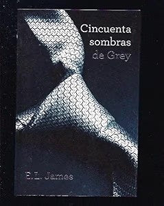 Cincuenta Sombras de Grey (Trilogía Cincuenta Sombras 1)