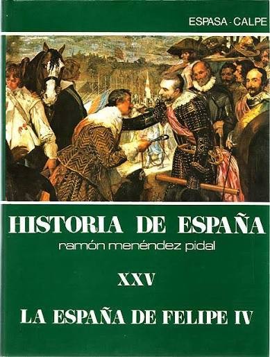 Historia de España: la España de Felipe IV. el Gobierno de la Monarquía, la Crisis de 1640 y el Fracaso de la Hegemonía Europea