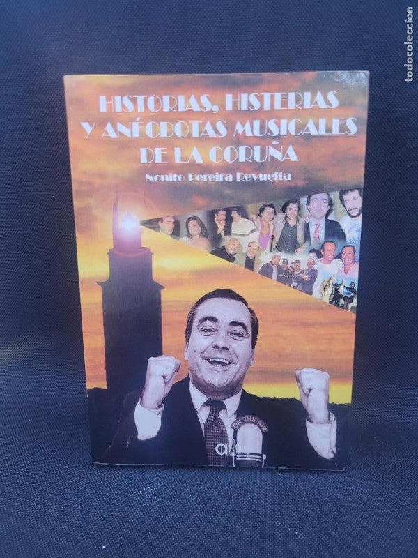 Historias, Histerias y Anécdotas Musicales de la Ciudad de la Coruña