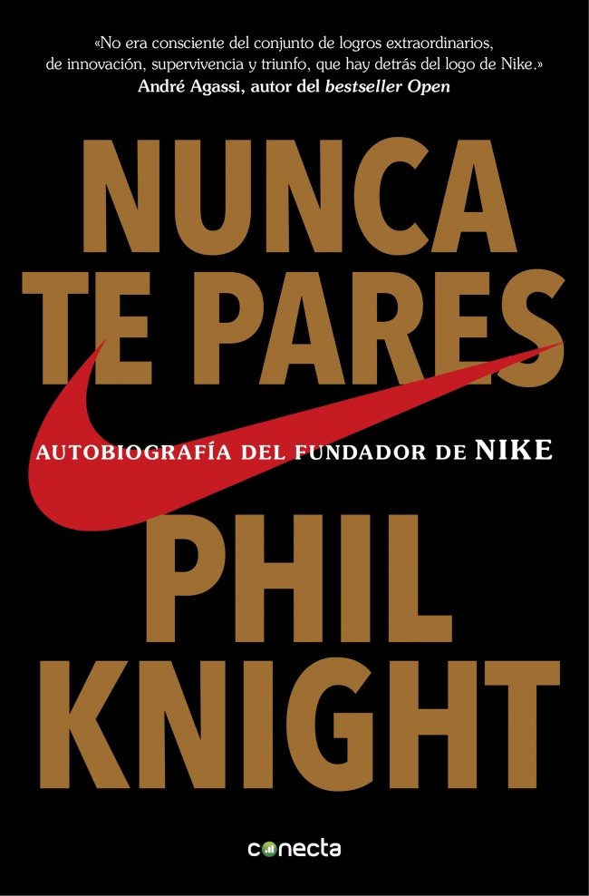 Nunca Te Pares: Autobiografía del Fundador de Nike