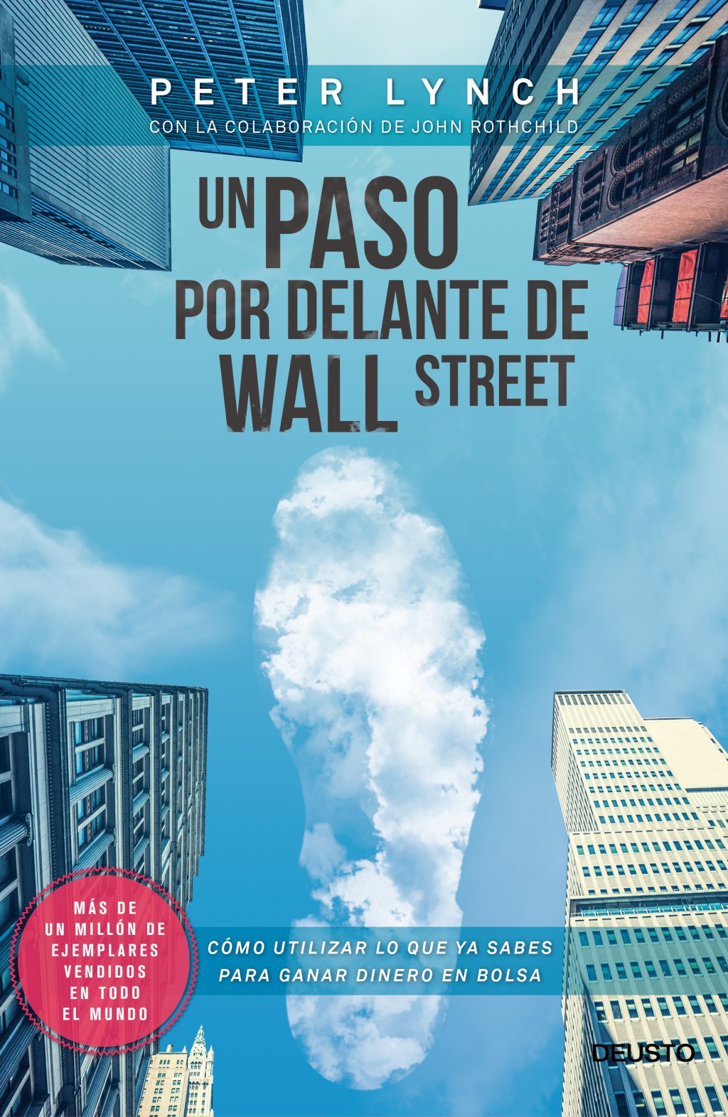 Un Paso por Delante de Wall Street: Cómo Utilizar Lo Que Ya Sabes para Ganar Dinero en Bolsa