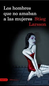 Los Hombres Que No Amaban a las Mujeres (Serie Millennium 1)