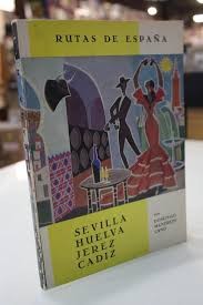 Rutas de España: Sevilla, Huelva, Jerez, Cádiz