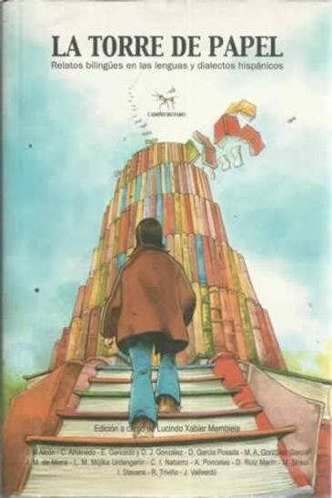 La Torre de Papel: Relatos Bilingües en las Lenguas y Dialectos Hispánicos