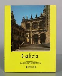 La España Románica, Vol. II: Galicia