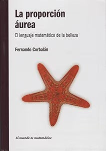 La Proporcion Aurea el Lenguaje Matematico de la Belleza y el Art
