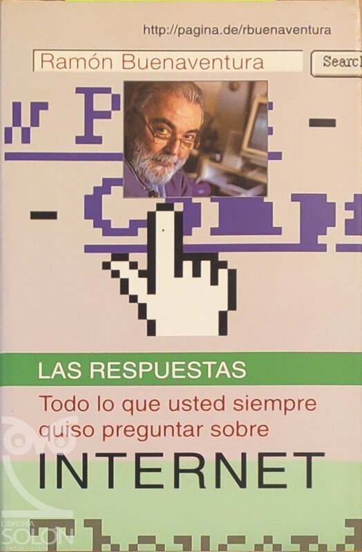 Las Repuesta . Todo Lo Que Usted Siempre Quiso Preguntar Sobre Internet