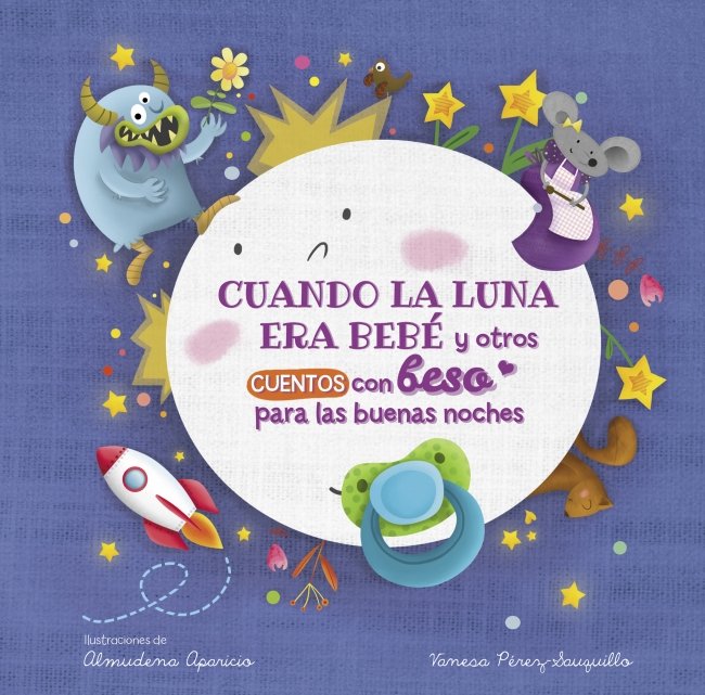 Cuando la Luna Era Bebé y Otros Cuentos con Beso para las Buenas Noches (Cuentos con Beso. Libro de Cartón)