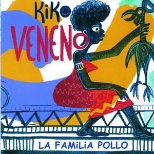 Kiko Veneno - la Familia Pollo (CD, Album)