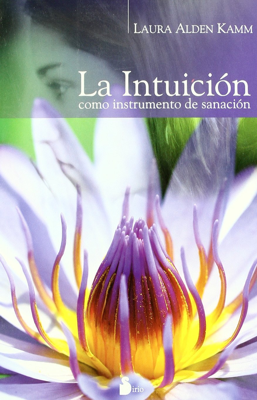 Intuicion Como Instrumento de Sanacion, la