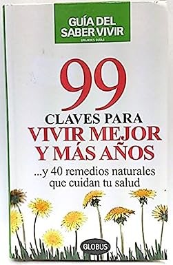 99 Claves para Vivir Mejor y Más Años
