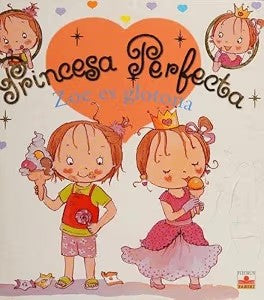 Zoe Es Glotona (Princesa Glotona)