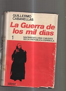 La Guerra de los Mil Dias Vol 2. Nacimiento, Vida y Muerta de la II Republica Española