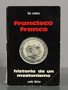Francisco Franco. Historia de un Mesianismo