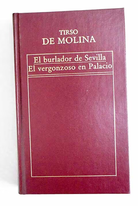 El Burlador de Sevilla ; el Vergonzoso en Palacio