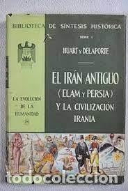 El Irán Antiguo(elam y Persia) y la Civilización Irania(serie I)