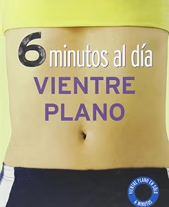 6 Minutos Al Dia. Vientre Plano