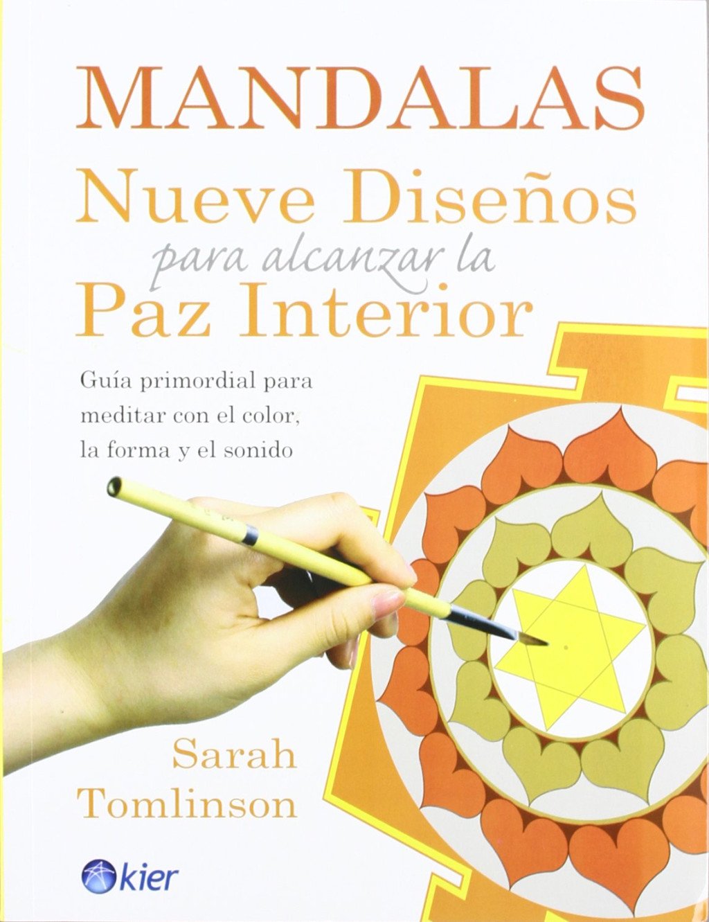 Mandalas. Nueve Diseños para Alcanzar la Paz Interior