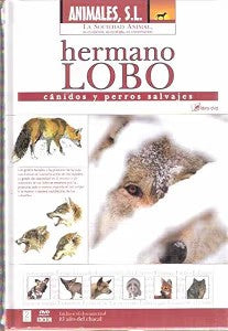 Hermano Lobo: Cánidos y Perros Salvajes